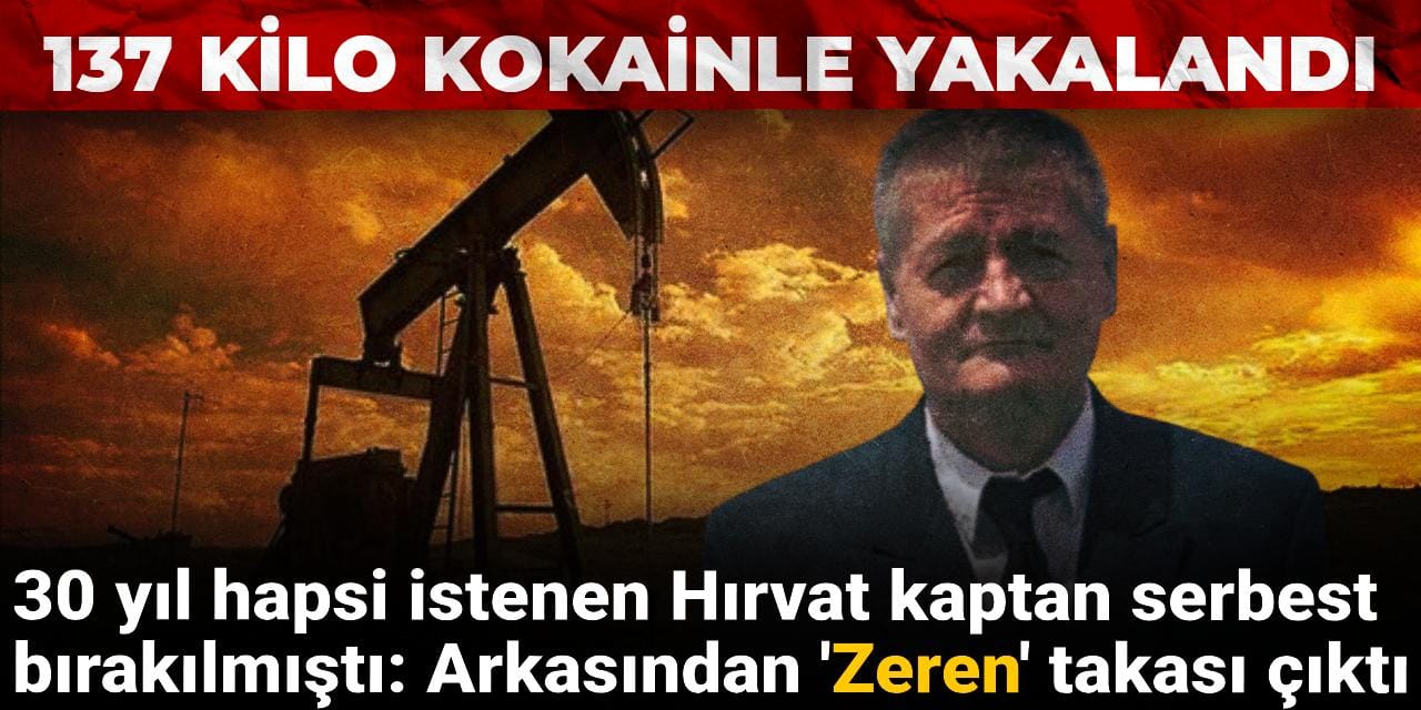 30 yıl hapsi istenen Hırvat kaptan serbest bırakılmıştı: Arkasından ‘Zeren’ takası çıktı
